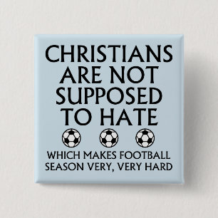 Badge Carré 5 Cm Les Chrétiens Ne Sont Pas Censés Haïr Le Football