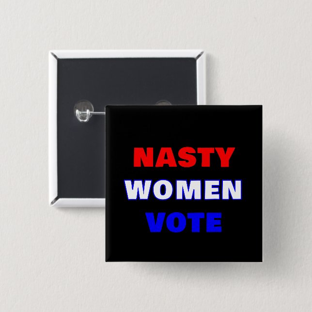 Badge Carré 5 Cm Les Femmes Nasty votent (Devant & derrière)