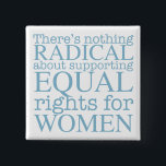 Badge Carré 5 Cm Les femmes radicales citent les féministes<br><div class="desc">Il n'y a rien de radical à soutenir l'égalité des droits pour les femmes. Le féministe ne devrait pas être un mot sale. Exiger un salaire égal et un traitement égal pour les deux sexes.</div>