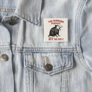Badge Carré 5 Cm Les Horreurs Persistent Mais Moi Aussi