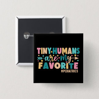 Badge Carré 5 Cm Les Minuscules Humains Sont Ma Pediatrie Préférée