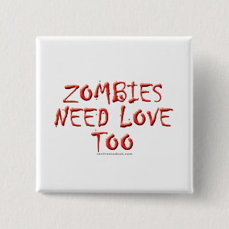 Badge Carré 5 Cm Les zombis ont besoin d'amour aussi