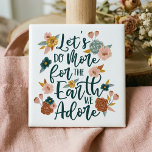 Badge Carré 5 Cm Let's Do More For The Earth We Adore Floral Design<br><div class="desc">We've painted this beautiful oil brush style floral botanical design with faux gold accents. A beautiful modern colour palette of deep blues, blush pink, mustard yellow, copper tones and sky blue, creates this dramatic and bold design. "Let's do more for the earth we adore" is incorporated into the floral design....</div>