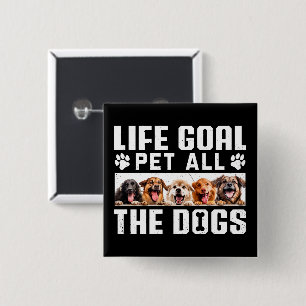 Badge Carré 5 Cm Life Goal Pet Tous Les Chiens Drôle Drôle Dire Amo