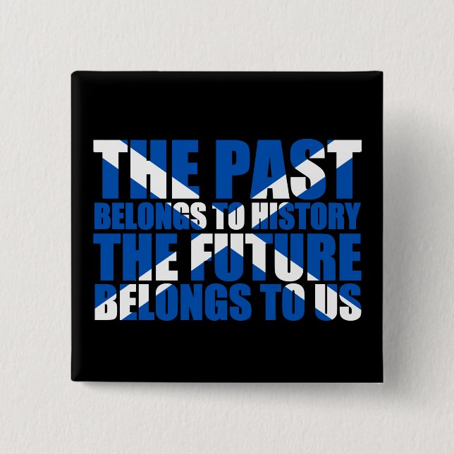 Badge Carré 5 Cm L'indépendance écossaise : L'avenir appartient à (Devant)