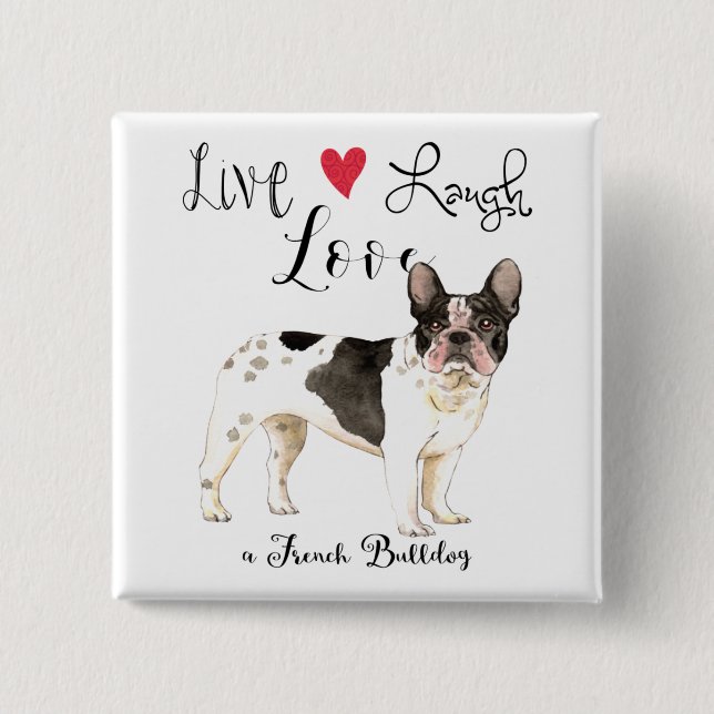 Badge Carré 5 Cm Live Laugh Love a French Bulldog (Devant)