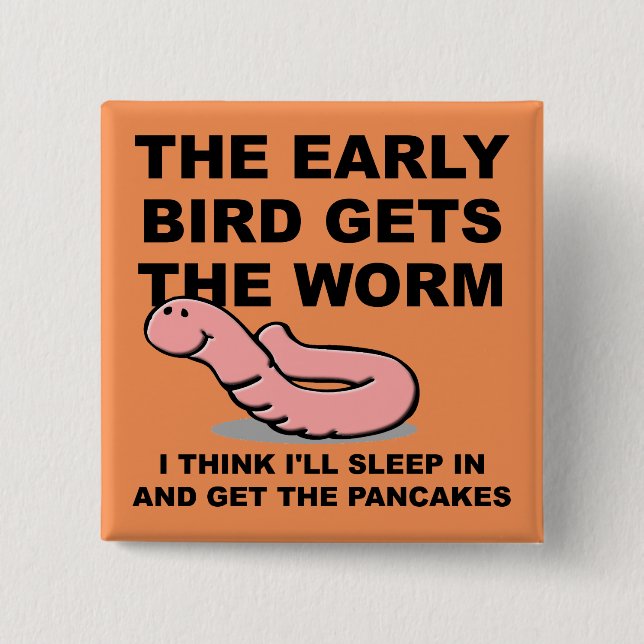Badge Carré 5 Cm L'oiseau matinal attrape le ver à dormir Citation  (Devant)