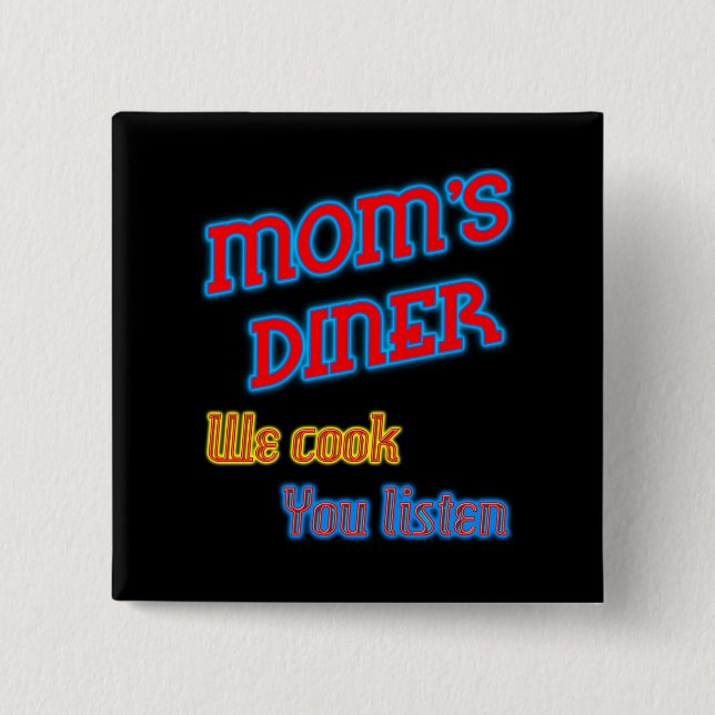 Badge Carré 5 Cm Maman's Diner We Cook You Listen Funny Neon (Devant)