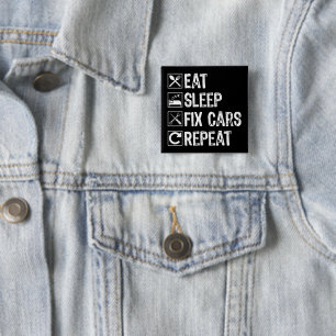Badge Carré 5 Cm Mangez le sommeil Fixer les voitures Répéter Funny