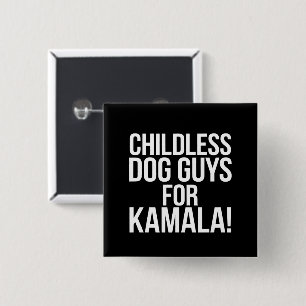 Badge Carré 5 Cm Mecs Chiens Sans Enfants pour Kamala 2024 Vote Har