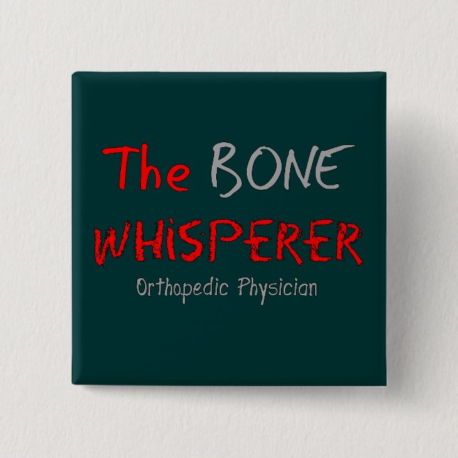 Badge Carré 5 Cm Médecin orthopédique "le Whisperer d'os " (Devant)