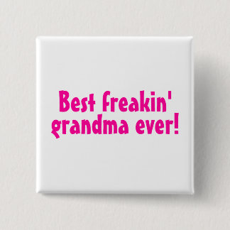 Badge Carré 5 Cm Meilleur grand-mère Freakin jamais (rose)