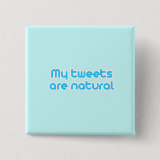 Badge Carré 5 Cm Mes tweets sont naturels