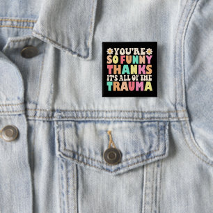 Badge Carré 5 Cm Mignon Tu Es Si Drôle Merci C'est Tout Le Trauma