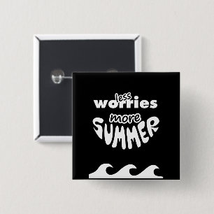 Badge Carré 5 Cm Moins de soucis Plus d'été avec vagues
