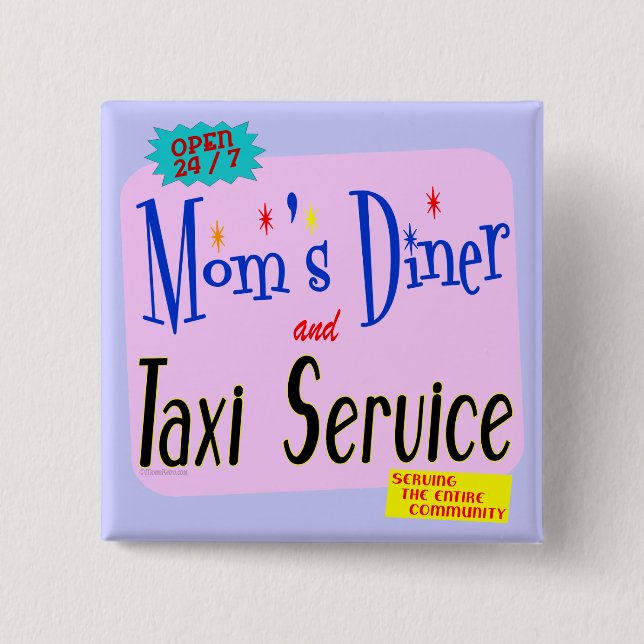 Badge Carré 5 Cm Moms Diner et service de taxi Bouton Dire amusant (Devant)