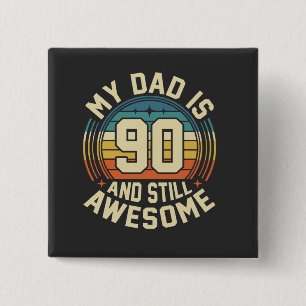 Badge Carré 5 Cm Mon papa a 90 ans et est toujours génial Vintage A