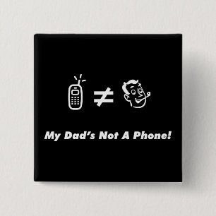 Badge Carré 5 Cm Mon papa n'est pas un téléphone