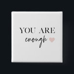 Badge Carré 5 Cm Motivation Positive Vous Êtes Suffisamment Cité<br><div class="desc">Vous cherchez un rappel quotidien que vous êtes assez ? Ne cherchez plus ! Présentez nos produits de devis "Vous en êtes assez", conçus pour fournir une motivation positive et élever votre esprit quand vous en avez besoin. Avec ces produits inspirants, vous pouvez porter avec vous le message stimulant de l'acceptation...</div>