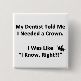 Badge Carré 5 Cm My Dentist Told Me