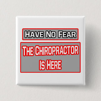 Badge Carré 5 Cm N'Ai Pas Peur.. Le chiropraticien est là