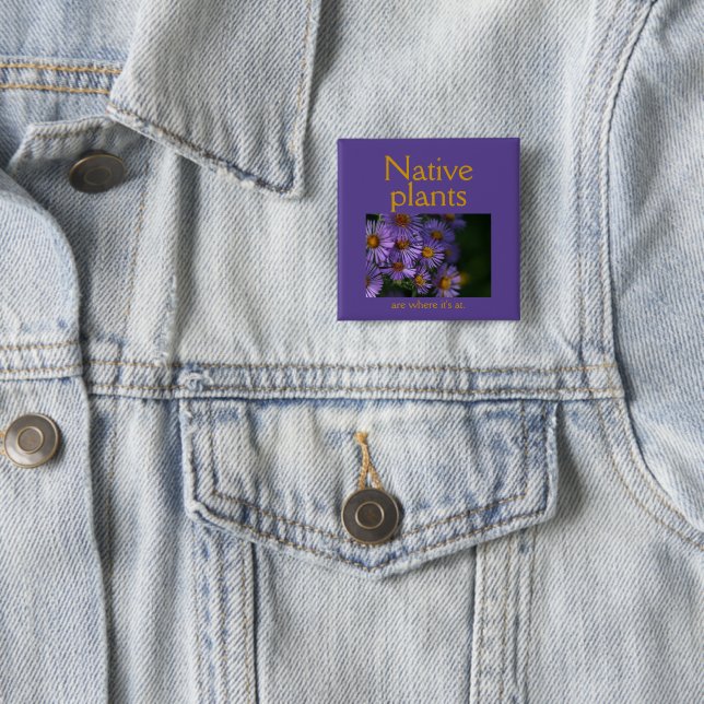 Badge Carré 5 Cm Native plants are where it's at (En situation)