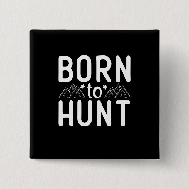 Badge Carré 5 Cm Né À La Chasse (Devant)