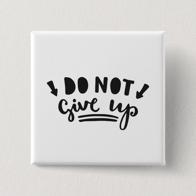 Badge Carré 5 Cm Ne pas abandonner (Devant)