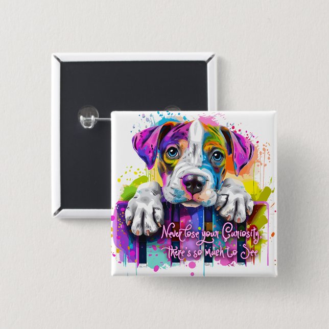 Badge Carré 5 Cm Ne perdez jamais votre curiosité, il y a tellement (Devant & derrière)