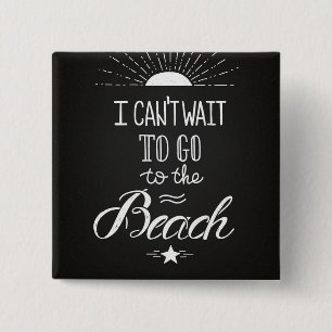 Badge Carré 5 Cm Ne peut pas attendre pour aller à la plage