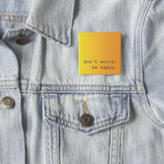 Badge Carré 5 Cm Ne t'inquiète pas, sois heureux