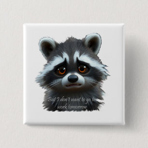 Badge Carré 5 Cm Ne veux pas travailler Raccoon Animal