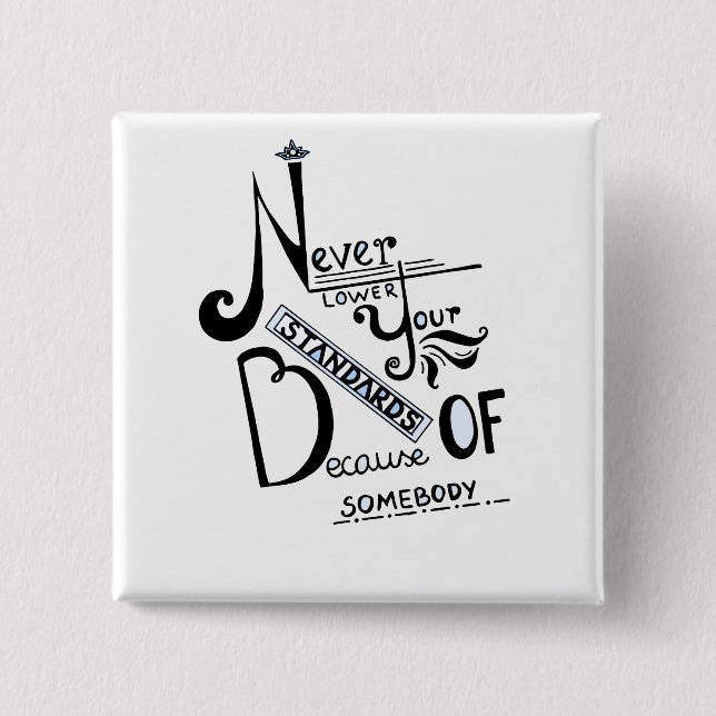 Badge Carré 5 Cm Never lower Your Standards Motivational quote (Devant)