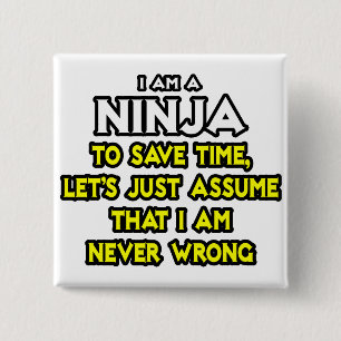 Badge Carré 5 Cm Ninja... Supposons Que Je N'Ai Jamais Tort