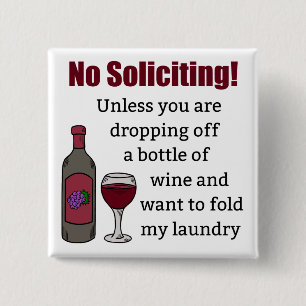 Badge Carré 5 Cm No Soliciting Unless You're Dropping Off Wine