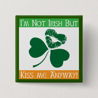 Badge Carré 5 Cm Non irlandais - embrassez-moi de toute façon