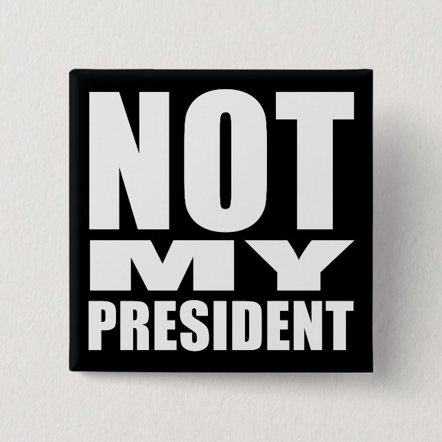 BADGE CARRÉ 5 CM "NON MON PRÉSIDENT " (Devant)