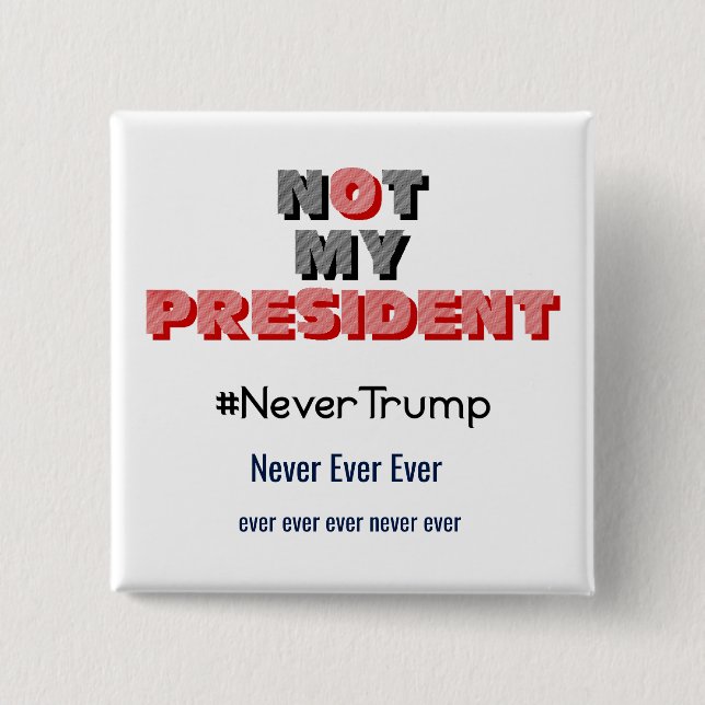 Badge Carré 5 Cm Non mon Président Never Trump Button (Devant)