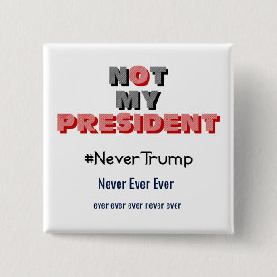 Badge Carré 5 Cm Non mon Président Never Trump Button