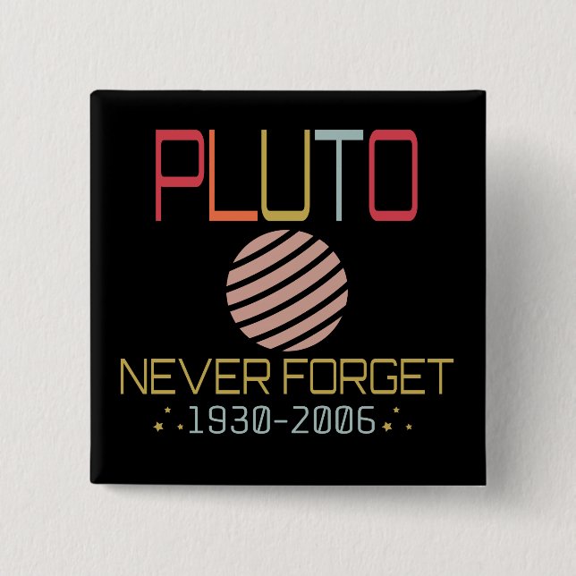 Badge Carré 5 Cm N'Oubliez Jamais Pluto Retro Funny Space, Science (Devant)