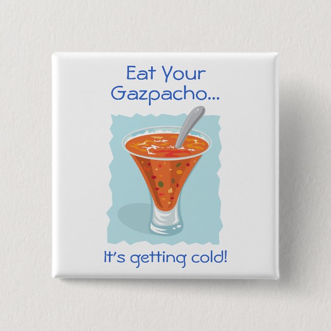 Badge Carré 5 Cm Nourriture Pour Pensée_Mangez Votre Gazpacho (Devant)
