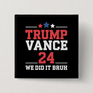 Badge Carré 5 Cm Nous l'avons fait Bruh Nous avons gagné Trump Vanc