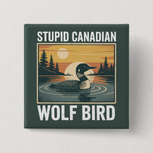 Badge Carré 5 Cm Oiseau loup canadien stupide Animal sarcastique 