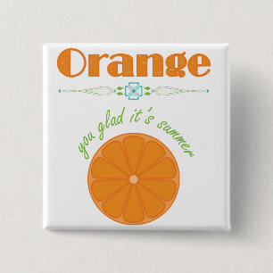 Badge Carré 5 Cm Orange Vous êtes content C'est été