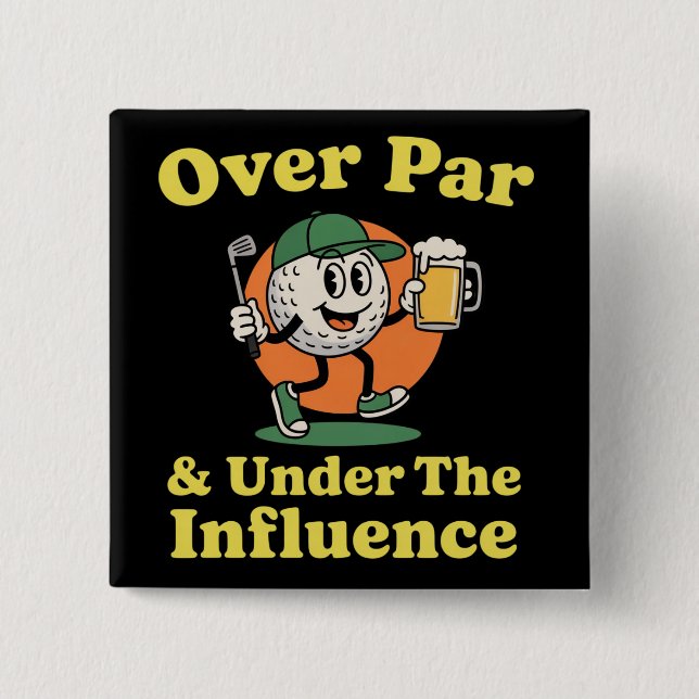 Badge Carré 5 Cm Over Par et sous l'influence Golf Drinking  (Devant)