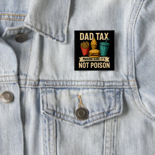 Badge Carré 5 Cm Papa Impôt S'assurer que ce n'est pas une Fête des