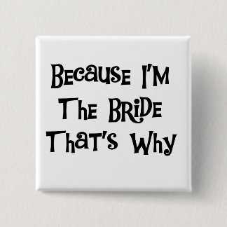 Badge Carré 5 Cm Parce que je suis la Mariée Tshirts et cadeaux