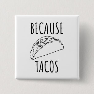 Badge Carré 5 Cm Parce que Tacos  