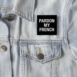 Badge Carré 5 Cm Pardon de mon français