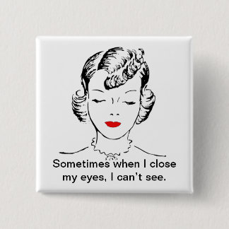 Badge Carré 5 Cm Parfois quand je ferme mes yeux, je ne peux pas